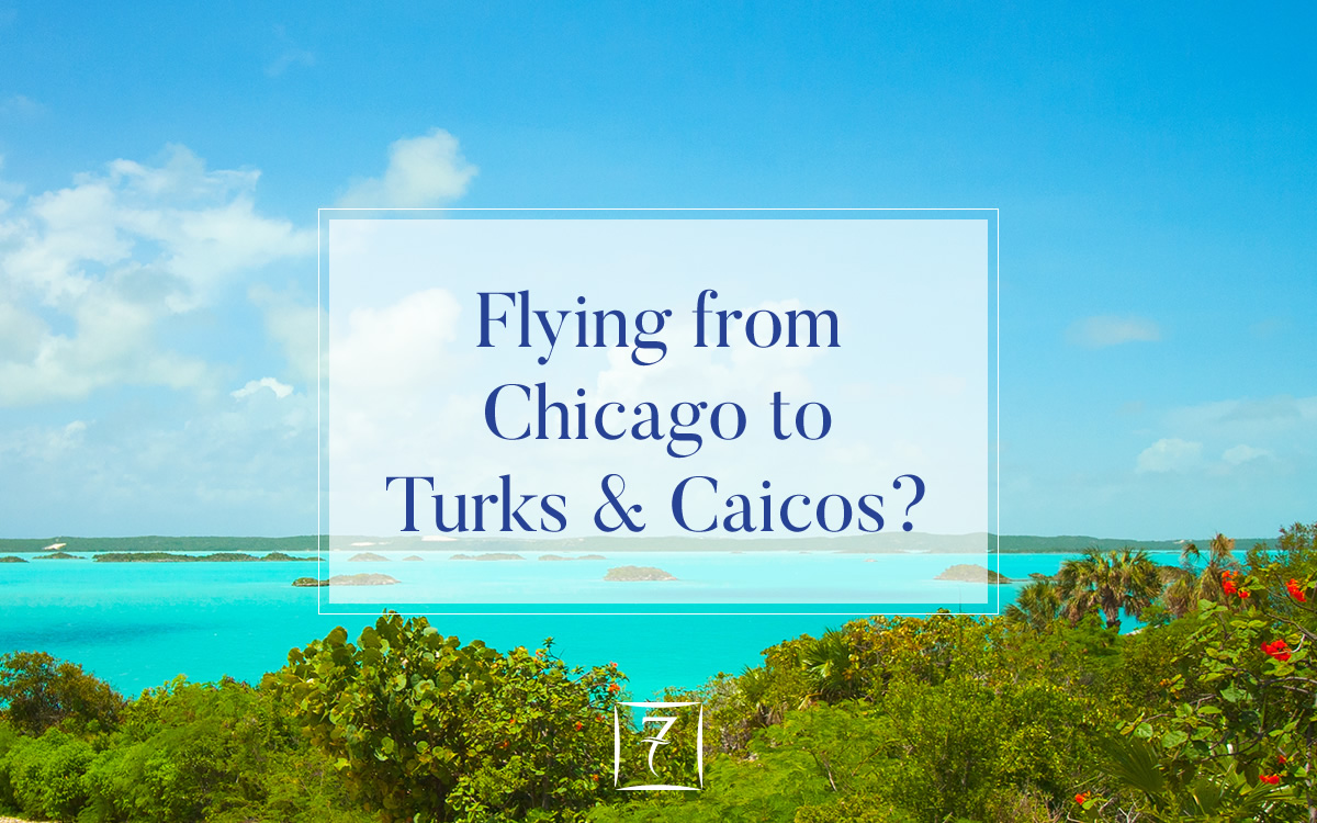 Flying from Chicago to Turks & Caicos?