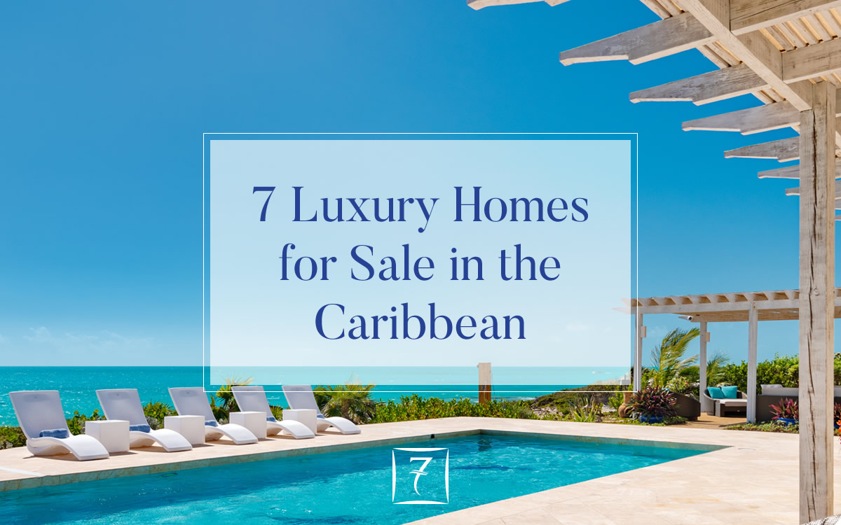 7 luxury homes for sale in the Caribbean