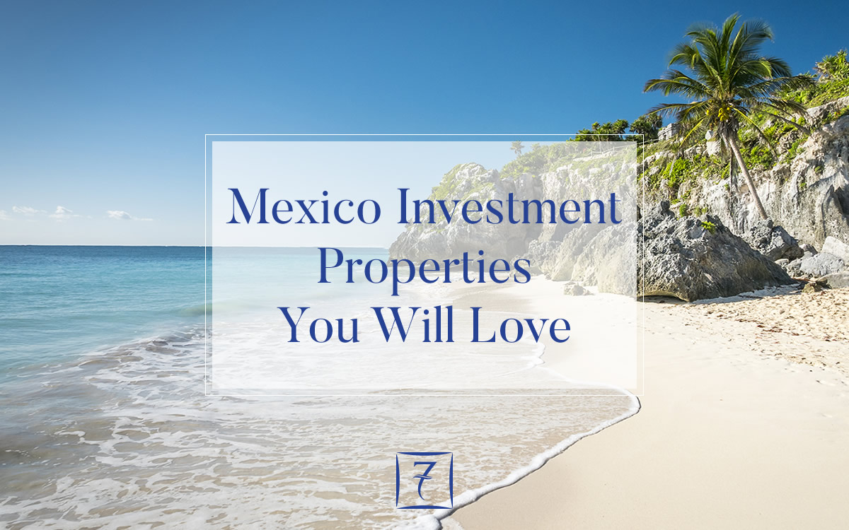 Discover Mexico investment properties you will love