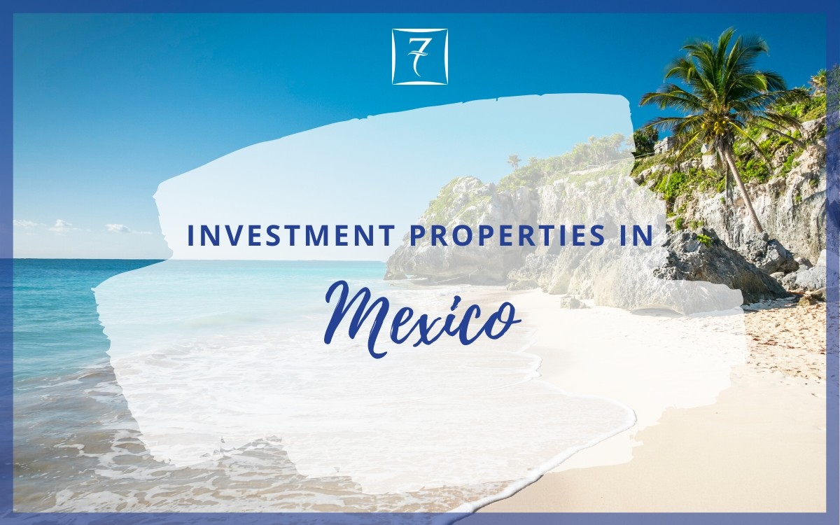 Discover the most sought after Mexico investment properties