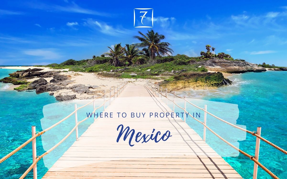 Discover the best places to buy property in Mexico