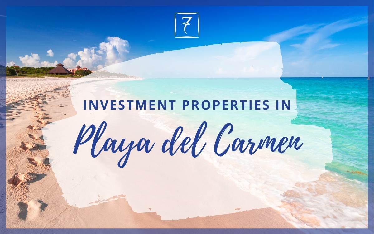 Discover the best selection of Playa del Carmen investment property