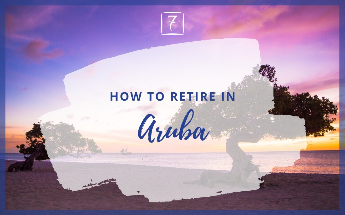 Discover how to retire in Aruba in our guide
