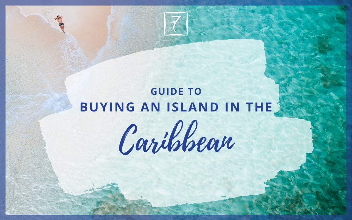 Discover how to go about buying an island in the Caribbean in our guide